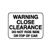 4115-42 Signs - Railyard 
Warning Close Clearance - Aluminum 18" x24" x .080"