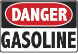 6-GAS Signs - OSHA 
DANGER GASOLINE - Danger Gasoline